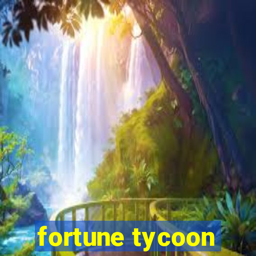 fortune tycoon